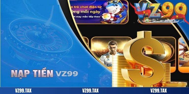 Nạp Tiền VZ99 2 Cách nạp tiền nhanh chóng ở vz99