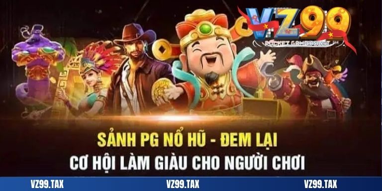 Nổ Hũ PG – Sảnh Game Đổi Thưởng Hấp Dẫn Tại VZ99 7 add nổ hũ pg