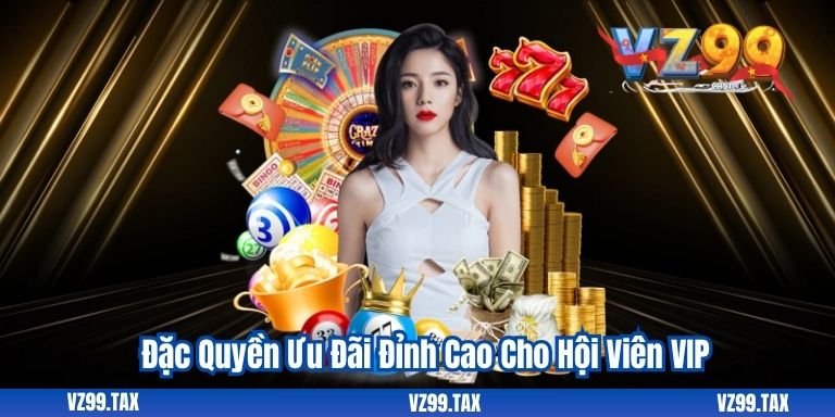 Đặc Quyền Ưu Đãi Đỉnh Cao Cho Hội Viên VIP